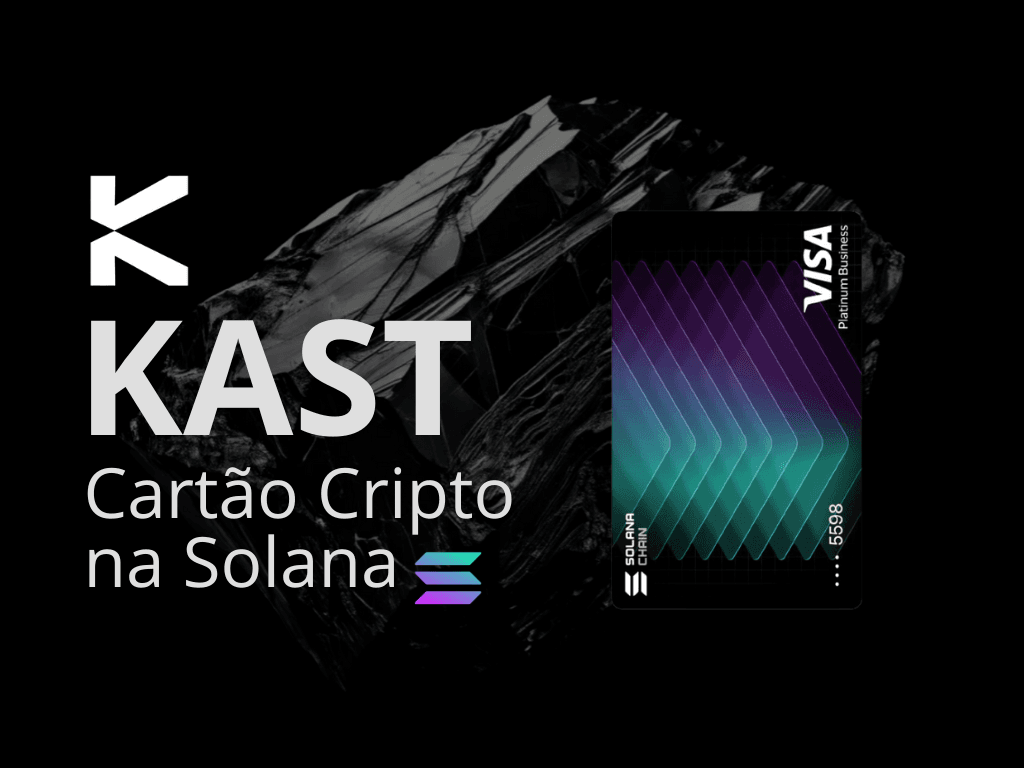 KAST: Cartão de crédito com cripto na Solana
